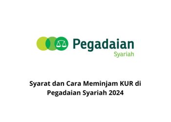 Paling Diminati! Syarat Terbaru Pengajuan KUR Pegadaian Syariah 2024